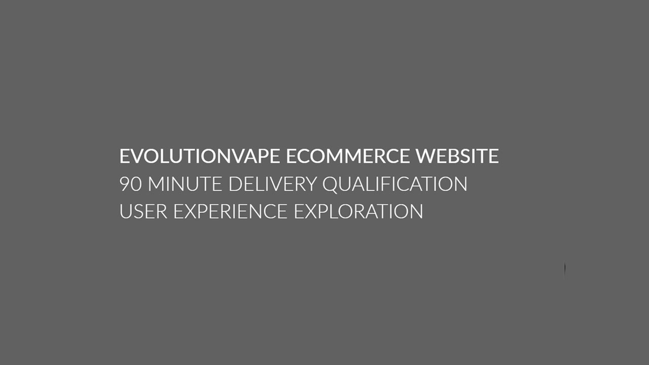 Evolutionvape eCommerce Website — 90 Minute Delivery Qualification user experience exploration title card
