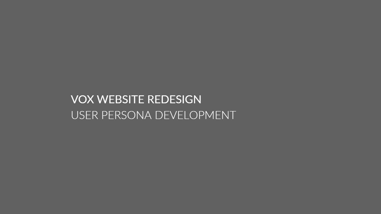 Vox Website Redesign — User Persona Development title card